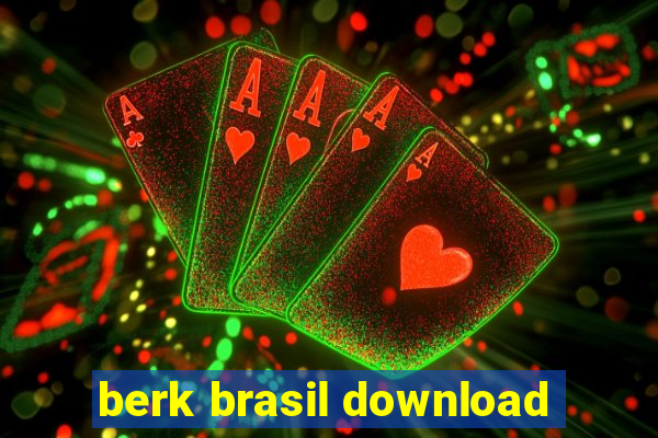 berk brasil download